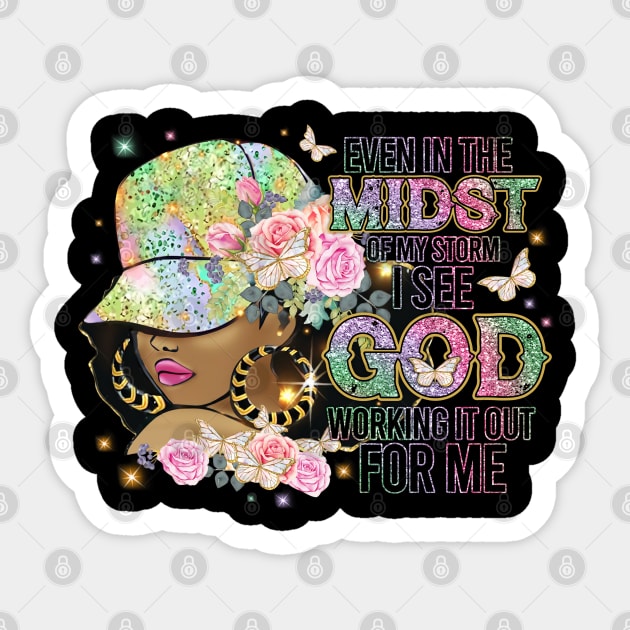 Even in the Midst of the Storm God is Working it out for me Sticker by UrbanLifeApparel